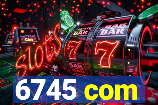6745 com